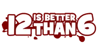 12 is Better Than 6 logo
