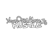 Your Only Move Is HUSTLE logo